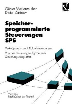 portada Speicherprogrammierte Steuerungen Sps: Verknüpfungs- Und Ablaufsteuerungen Von Der Steuerungsaufgabe Zum Steuerprogramm (en Alemán)