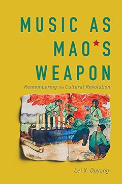 portada Music as Mao'S Weapon: Remembering the Cultural Revolution (in English)