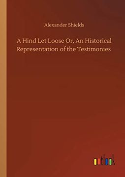 portada A Hind let Loose or, an Historical Representation of the Testimonies (en Inglés)