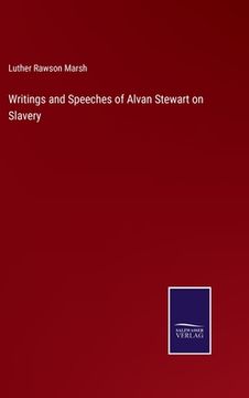 portada Writings and Speeches of Alvan Stewart on Slavery (en Inglés)