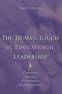 portada the human touch in education leadership: a postpositivist approach to understanding educational leadership (en Inglés)