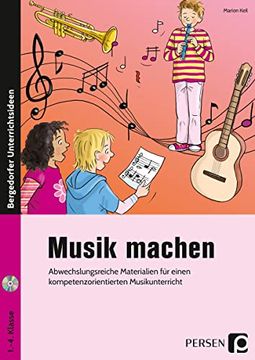portada Musik Machen: Abwechslungsreiche Materialien für Einen Kompetenzorientierten Musikunterricht (1. Bis 4. Klasse) (en Alemán)