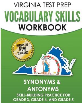 portada VIRGINIA TEST PREP Vocabulary Skills Workbook Synonyms & Antonyms: Skill-Building Practice for Grade 3, Grade 4, and Grade 5 (en Inglés)