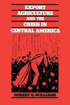 portada Export Agriculture and the Crisis in Central America (in English)