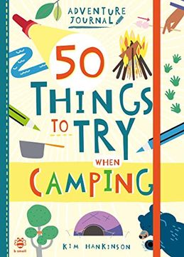 portada 50 Things to try When Camping (Adventure Journal) (en Inglés)