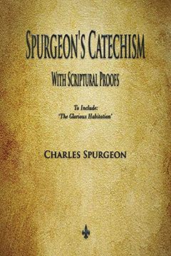 portada Spurgeon's Catechism: With Scriptural Proofs (en Inglés)