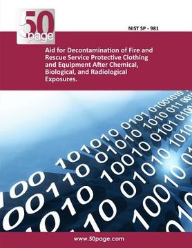 portada Aid for Decontamination of Fire and Rescue Service Protective Clothing and Equipment After Chemical, Biological, and Radiological Exposures. (in English)