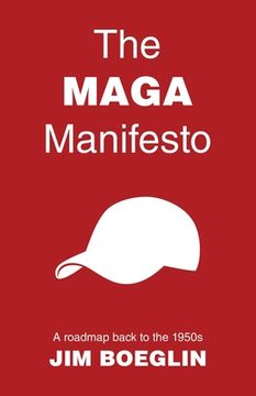 portada The MAGA Manifesto: A roadmap back to the 1950s (en Inglés)