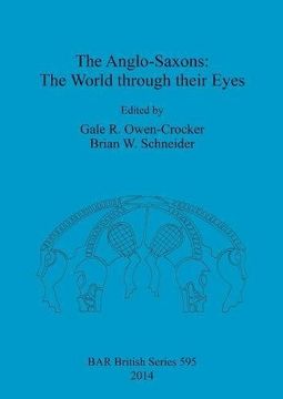 portada The Anglo‐Saxons: The World through their Eyes (BAR British Series)
