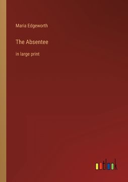 portada The Absentee: in large print (en Inglés)