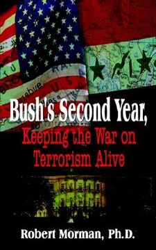 portada bush's second year, keeping the war on terrorism alive (en Inglés)