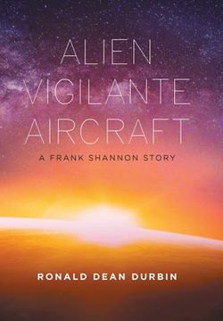 portada Alien Vigilante Aircraft: A Frank Shannon Story (en Inglés)