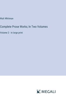 portada Complete Prose Works; In Two Volumes: Volume 2 - in large print (in English)