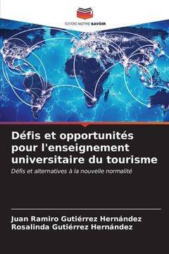 portada Défis et opportunités pour l'enseignement universitaire du tourisme (en Francés)