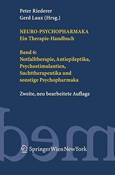 portada Neuro-Psychopharmaka Ein Therapie-Handbuch: Band 6: Notfalltherapie, Antiepileptika, Psychostimulantien, Suchttherapeutika und Sonstige Psychopharmaka (en Alemán)