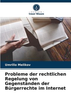 portada Probleme der rechtlichen Regelung von Gegenständen der Bürgerrechte im Internet (en Alemán)