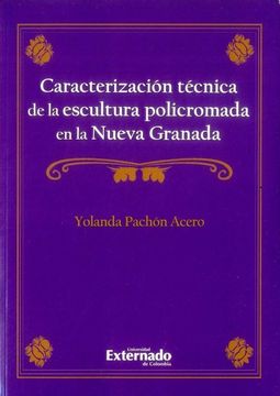 portada Caracterización técnica de la escultura policromada en la Nueva Granada (Incluye CD)