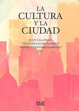 portada Cultura y la ciudad,La (Arquitectura, urbanismo y restauración)