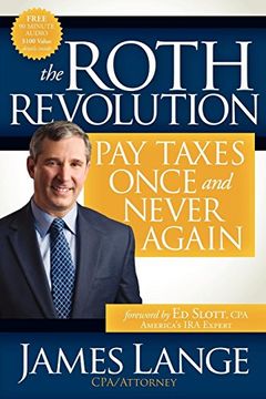 portada The Roth Revolution: Pay Taxes Once and Never Again 
