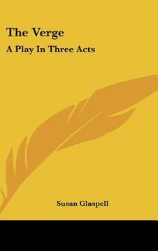 portada the verge: a play in three acts (en Inglés)