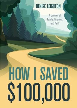 portada How i Saved $100,000: A Journey of Family, Finances, and Faith 