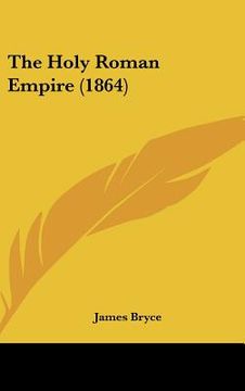 portada the holy roman empire (1864) (en Inglés)