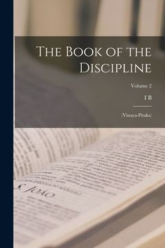 portada The Book of the Discipline: (Vinaya-pitaka); Volume 2