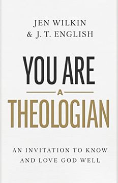 portada You are a Theologian: An Invitation to Know and Love god Well (en Inglés)
