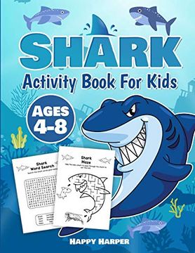portada Shark Activity Book for Kids Ages 4-8: A fun and Relaxing Shark Activity Workbook Game for Boys and Girls Filled With Coloring, Learning, dot to Dot, Mazes, Puzzles, Word Search and Much More! 