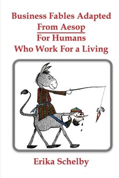 portada Business Fables Adopted From Aesop For Humans Who Work for a Living (en Inglés)