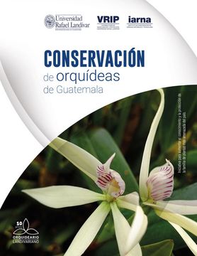 portada Conservaciã³N de Orquã­Deas de Guatemala de Marã­A Mercedes Lã³Pez-Selva Q. (Editorial Cara Parens)