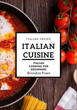 portada Italian Cuisine: Italian Cooking for Beginners (en Inglés)