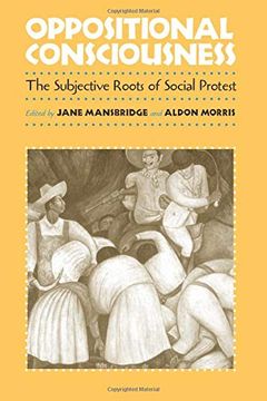 portada Oppositional Consciousness: The Subjective Roots of Social Protest (in English)