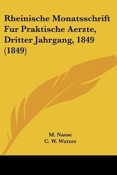 portada Rheinische Monatsschrift Fur Praktische Aerzte, Dritter Jahrgang, 1849 (1849) (en Alemán)