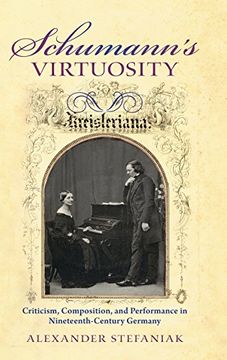 portada Schumann's Virtuosity: Criticism, Composition, and Performance in Nineteenth-Century Germany