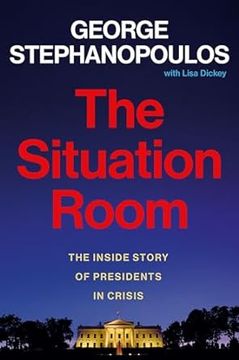 portada The Situation Room: The Inside Story of Presidents in Crisis (en Inglés)