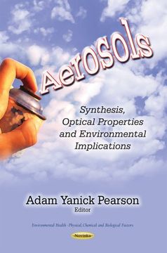 portada Aerosols: Synthesis, Optical Properties and Environmental Implications (Environmental Health - Physical, Chemical and Biological Factors) 
