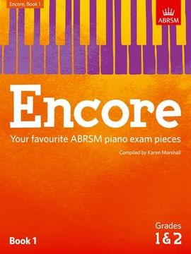 portada Encore: Book 1, Grades 1 & 2: Your favourite ABRSM piano exam pieces (ABRSM Exam Pieces)
