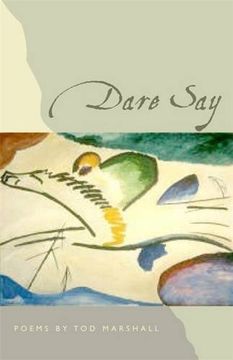 portada Dare Say: Poems (The Contemporary Poetry Ser.) (en Inglés)