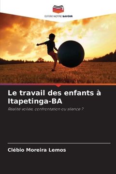 portada Le travail des enfants à Itapetinga-BA (en Francés)