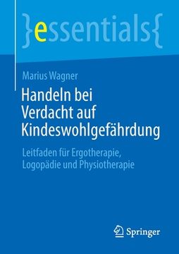 portada Handeln Bei Verdacht Auf Kindeswohlgefährdung: Leitfaden Für Ergotherapie, Logopädie Und Physiotherapie (in German)