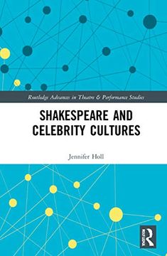 portada Shakespeare and Celebrity Cultures (Routledge Advances in Theatre & Performance Studies) (en Inglés)