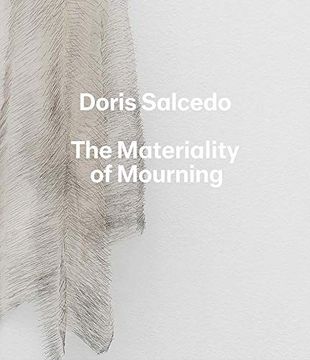 portada Doris Salcedo: The Materiality of Mourning (Harvard art Museums Series (Yup)) (in English)