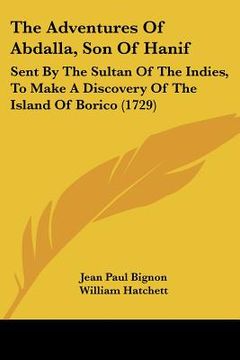 portada the adventures of abdalla, son of hanif: sent by the sultan of the indies, to make a discovery of the island of borico (1729) (in English)