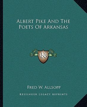 portada albert pike and the poets of arkansas (en Inglés)