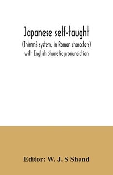 portada Japanese self-taught: (Thimm's system, in Roman characters) with English phonetic pronunciation (en Inglés)