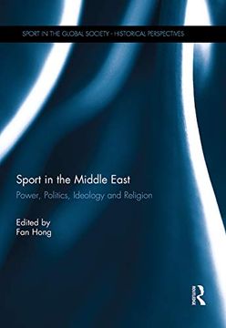 portada Sport in the Middle East: Power, Politics, Ideology and Religion (Sport in the Global Society - Historical Perspectives) (en Inglés)