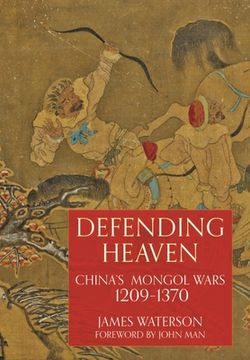 portada Defending Heaven: China's Mongol Wars, 1209-1370 (en Inglés)