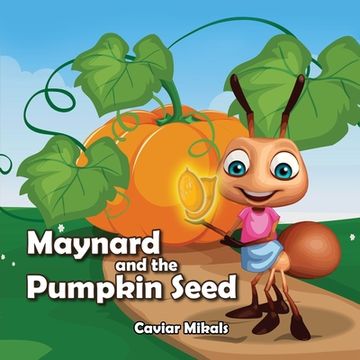 portada Maynard and the Pumpkin Seed (en Inglés)