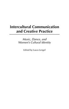 portada Intercultural Communication and Creative Practice: Music, Dance, and Women's Cultural Identity (en Inglés)